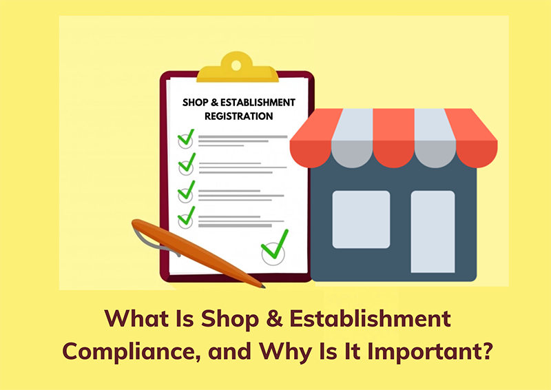 What Is Shop & Establishment Compliance and Why Is It Important